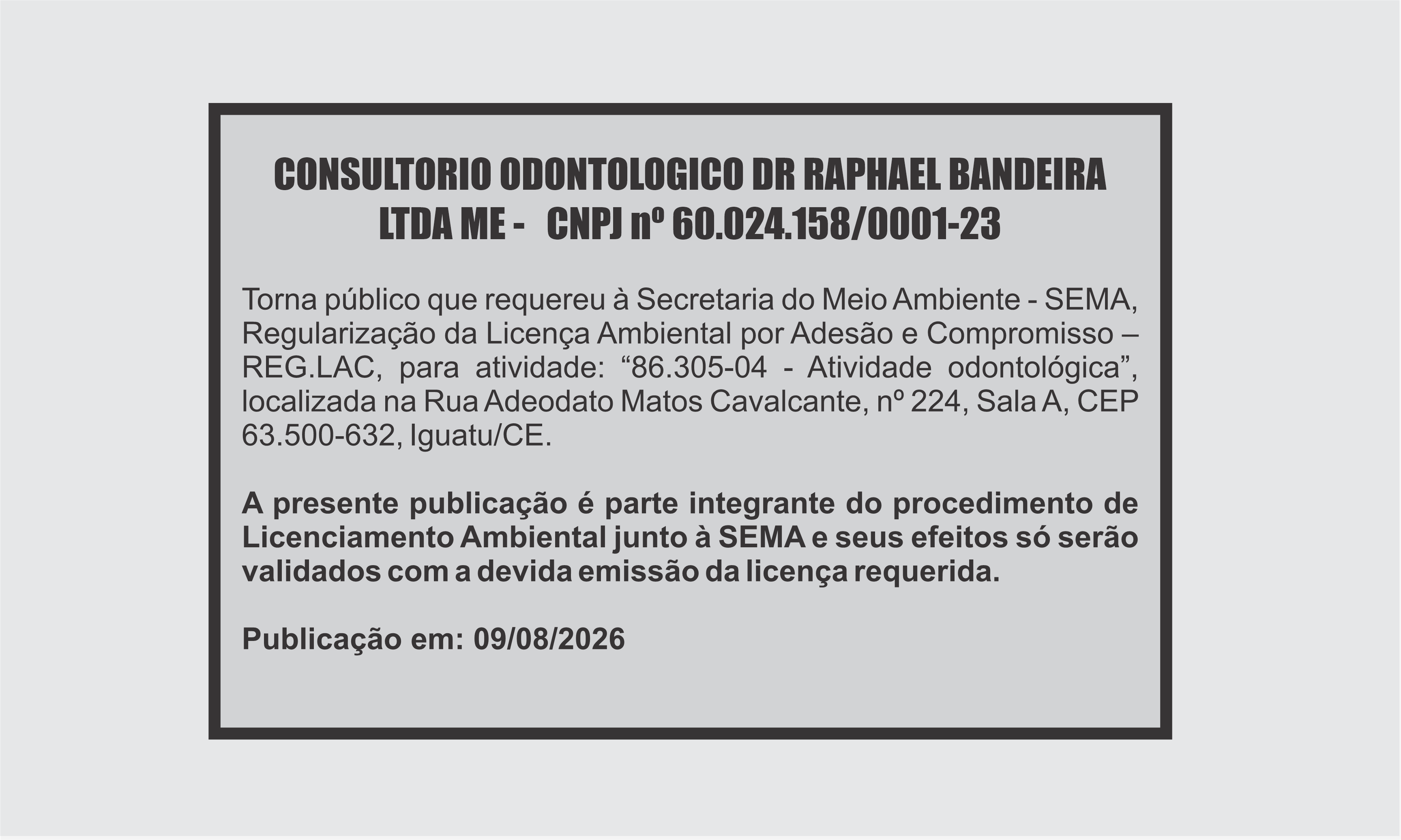 EDITAL: CONSULTORIO ODONTOLOGICO DR RAPHAEL BANDEIRA LTDA ME
