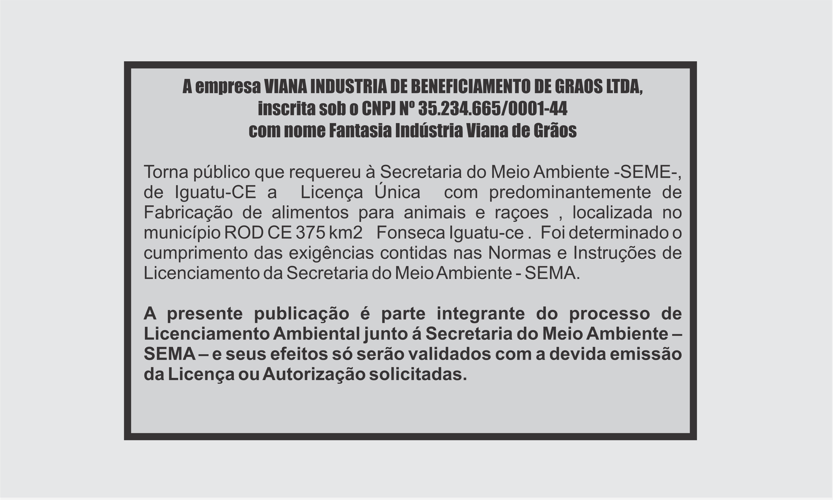 EDITAL: VIANA INDUSTRIA DE BENEFICIAMENTO DE GRAOS LTDA,