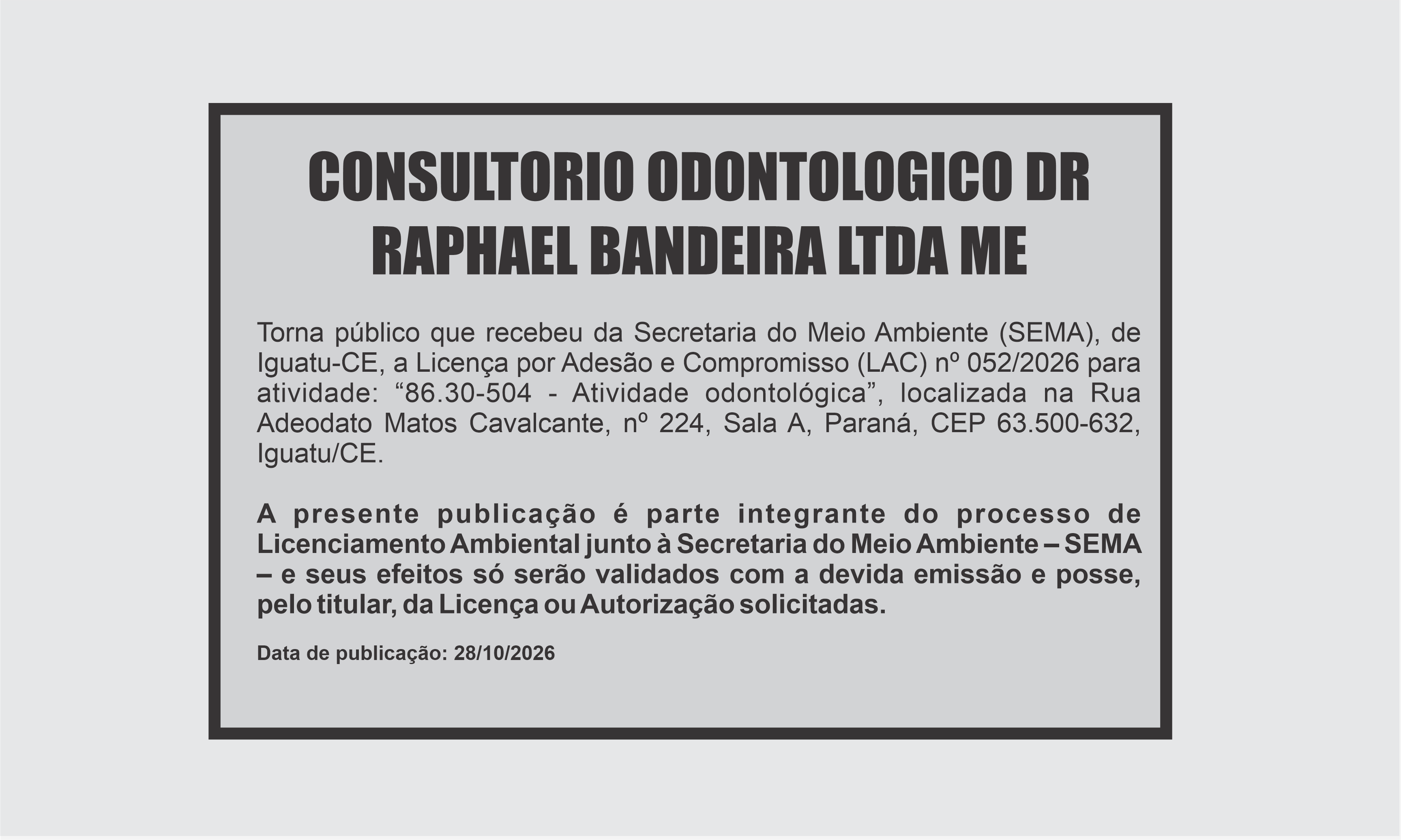 EDITAL: CONSULTORIO ODONTOLOGICO DR RAPHAEL BANDEIRA LTDA ME